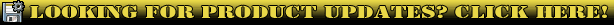 Click here for product updates!